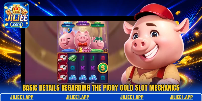 Basic details regarding the Piggy Gold slot mechanics Basic details regarding the Piggy Gold slot mechanics