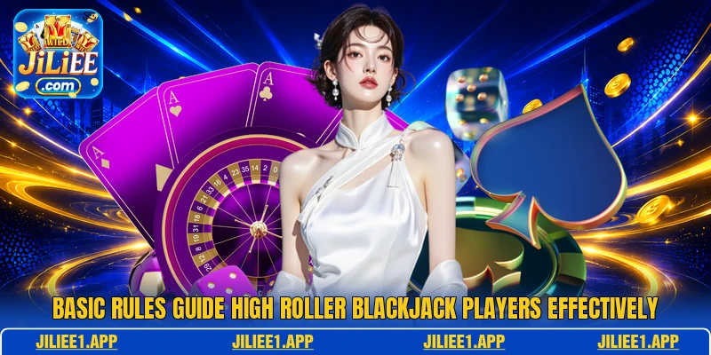 Basic rules guide High Roller Blackjack players effectively