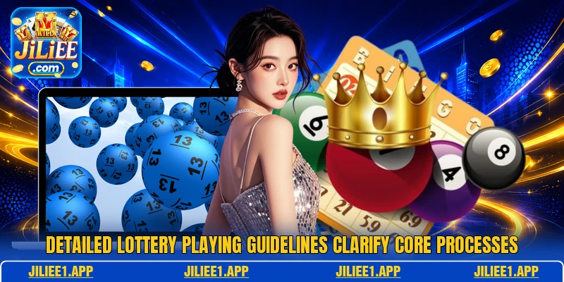 Detailed lottery playing guidelines clarify core processes