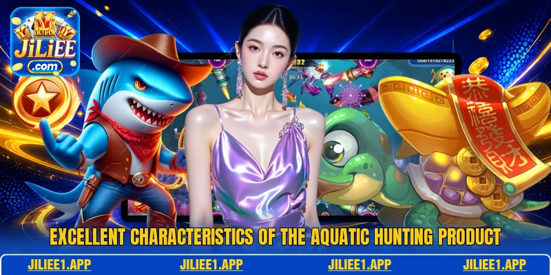 Excellent characteristics of the aquatic hunting product