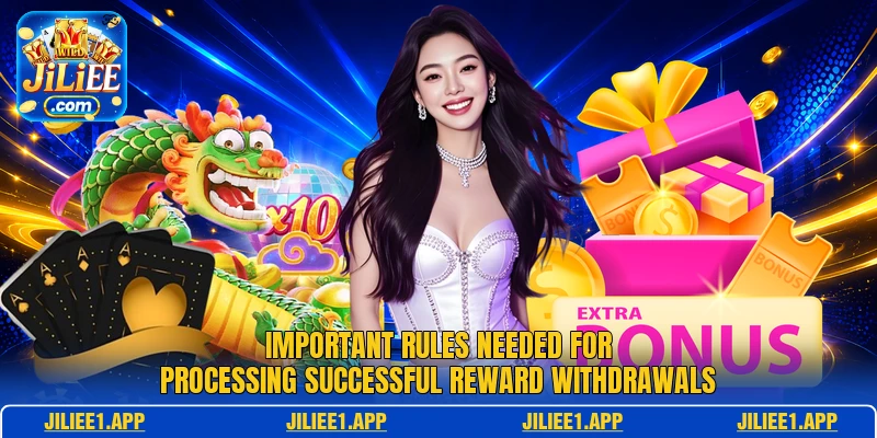 Important rules needed for processing successful reward withdrawals