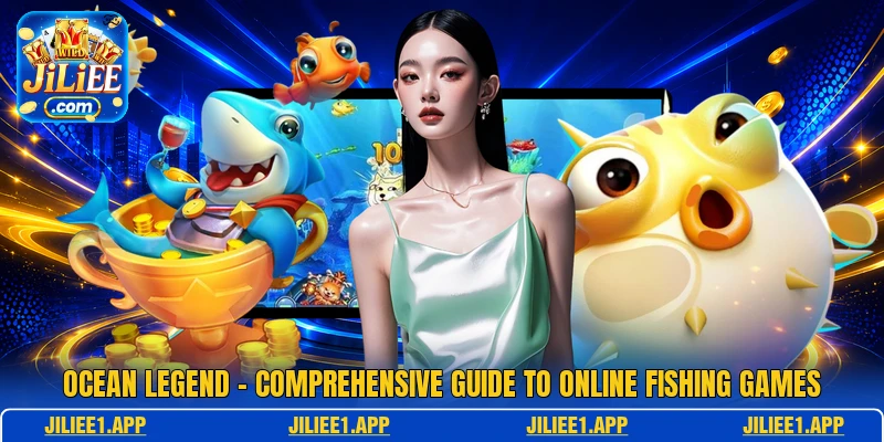 Ocean Legend - Comprehensive Guide To Online Fishing Games