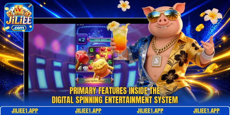 Primary features inside the digital spinning entertainment system Primary features inside the digital spinning entertainment system