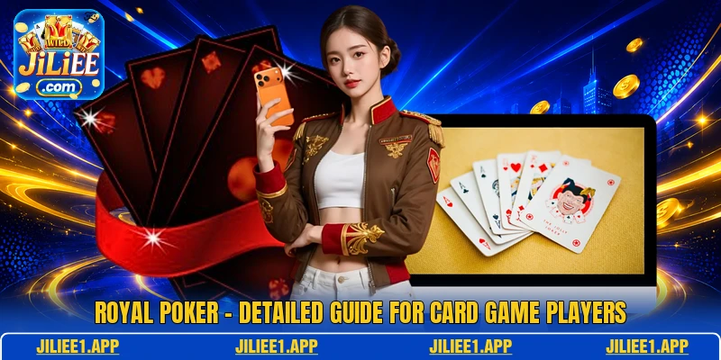Royal Poker - Detailed Guide For Card Game Players