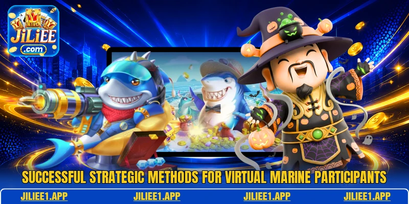 Successful strategic methods for virtual marine participants