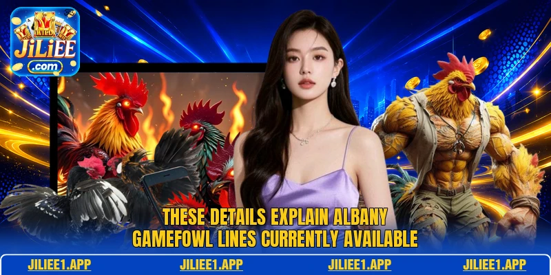 These details explain Albany Gamefowl lines currently available