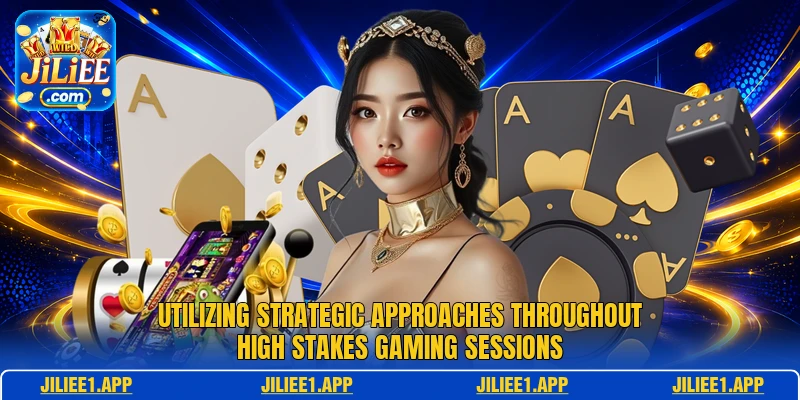 Utilizing strategic approaches throughout high stakes gaming sessions Utilizing strategic approaches throughout high stakes gaming sessions